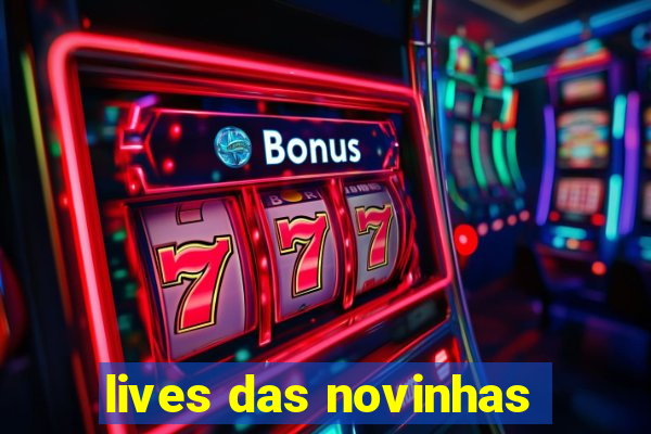 lives das novinhas